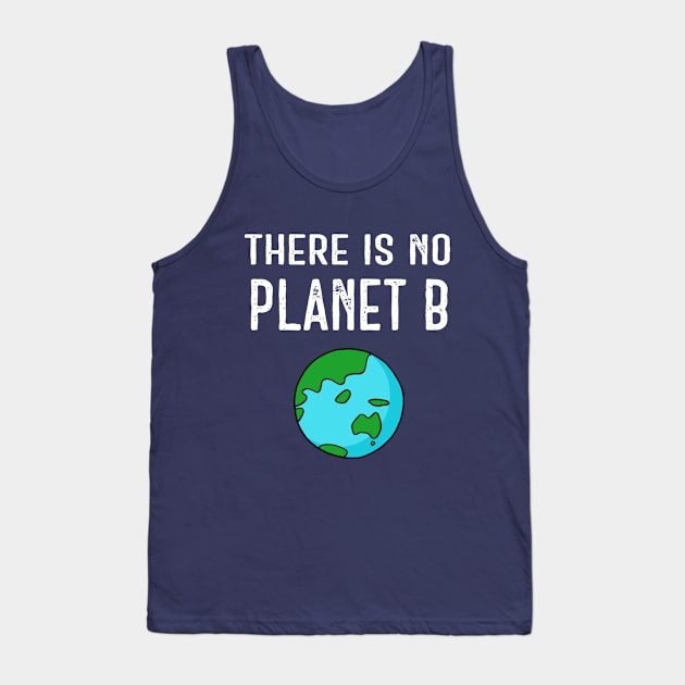 There Is No Planet B (Vivid) - White on Blue Tank Top by ImperfectLife